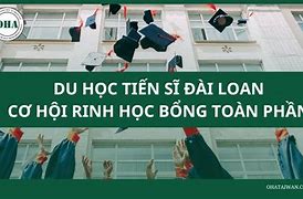 Học Bổng Toàn Phần Đài Loan 2022 Miền Năm Nào Pdf Download Free